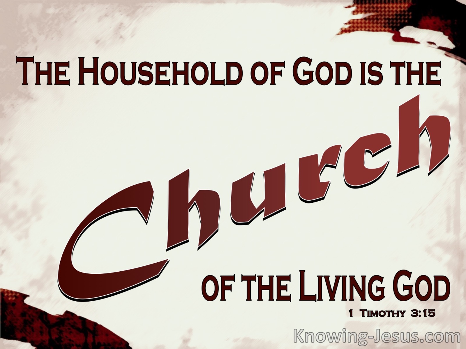 1 Timothy  3-15 The Household OF God Is The Church re